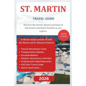 Discovery, Explorer ST. MARTIN TRAVEL GUIDE (Full Color) 2026: Discover the Secrets, Beauty and Gems of this French and Dutch paradise nations as you explore. (The Explorer's Discovery) Discovery, Explorer ST. MARTIN TRAVEL GUIDE (Full Color) 2026: Discover the Secrets, Beauty and Gems of this French and Dutch paradise nations as you explore. (The Explorer's Discovery)