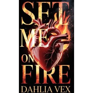 Vex, Dahlia Set Me on Fire: Captive to the Devil’s Game Vex, Dahlia Set Me on Fire: Captive to the Devil’s Game