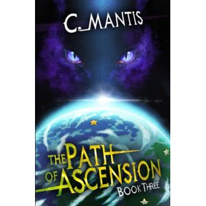 Mantis, C. The Path of Ascension 3: A LitRPG Adventure Mantis, C. The Path of Ascension 3: A LitRPG Adventure