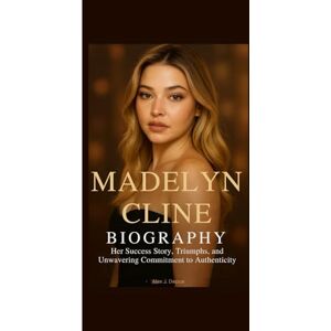 J. Depue, Alex MADELYN CLINE BIOGRAPHY: Her Success Story, Triumphs, and Unwavering Commitment to Authenticity J. Depue, Alex MADELYN CLINE BIOGRAPHY: Her Success Story, Triumphs, and Unwavering Commitment to Authenticity