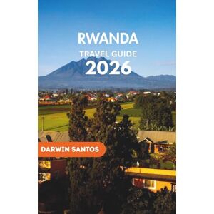 Santos, Darwin RWANDA Travel Guide 2026: Unveil Los Angeles' Iconic Landmarks, Hidden Gems, Vibrant Neighborhoods, and Culinary Hotspots for an Unforgettable 2026 Adventure Santos, Darwin RWANDA Travel Guide 2026: Unveil Los Angeles' Iconic Landmarks, Hidden Gems, Vibrant Neighborhoods, and Culinary Hotspots for an Unforgettable 2026 Adventure