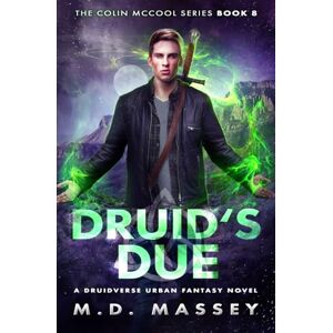 Massey, M.D. Druid's Due: A New Adult Urban Fantasy Novel (The Colin McCool Paranormal Suspense Series) Massey, M.D. Druid's Due: A New Adult Urban Fantasy Novel (The Colin McCool Paranormal Suspense Series)