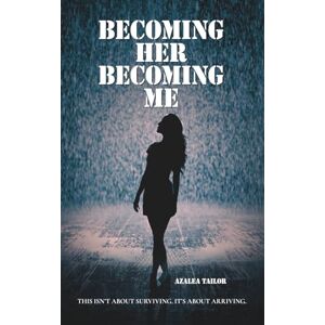 Tailor, Azalea Becoming Her. Becoming Me: A memoir-meets-self-help journey of resilience, heartbreak and grief. For every woman who lost herself trying to be ... everyone... and finally chose to be herself. Tailor, Azalea Becoming Her. Becoming Me: A memoir-meets-self-help journey of resilience, heartbreak and grief. For every woman who lost herself trying to be ... everyone... and finally chose to be herself.