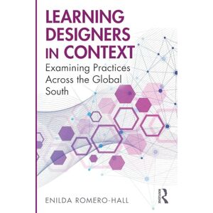 Romero-Hall, Enilda Learning Designers in Context: Examining Practices Across the Global South Romero-Hall, Enilda Learning Designers in Context: Examining Practices Across the Global South