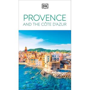 DK Travel DK Provence and the Côte d'Azur (Travel Guide) DK Travel DK Provence and the Côte d'Azur (Travel Guide)