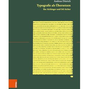 Dittrich, Andreas Typografie ALS Ubersetzen: Ilse Aichinger Und Otl Aicher Dittrich, Andreas Typografie ALS Ubersetzen: Ilse Aichinger Und Otl Aicher