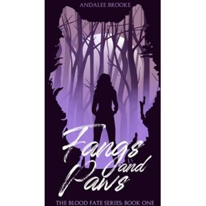 Brooke, Andalee Fangs and Paws: The Blood Fate Series: Book One (Mature Version) (The Blood Fate Series (Mature Version)) Brooke, Andalee Fangs and Paws: The Blood Fate Series: Book One (Mature Version) (The Blood Fate Series (Mature Version))