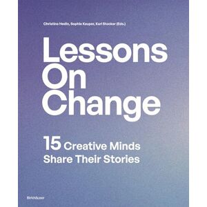 Creative Labs Lessons on Change: 15 Creative Minds Share Their Stories Creative Labs Lessons on Change: 15 Creative Minds Share Their Stories