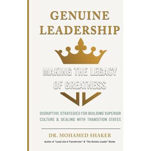 Shaker, Dr. Mohamed GENUINE LEADERSHIP Shaker, Dr. Mohamed GENUINE LEADERSHIP