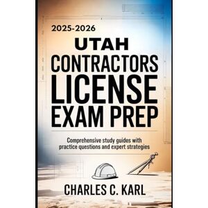 KARL, CHARLES C. UTAH: COMPREHENSIVE STUDY GUIDES WITH PRACTICE QUESTIONS AND EXPERT STRATEGIES KARL, CHARLES C. UTAH: COMPREHENSIVE STUDY GUIDES WITH PRACTICE QUESTIONS AND EXPERT STRATEGIES