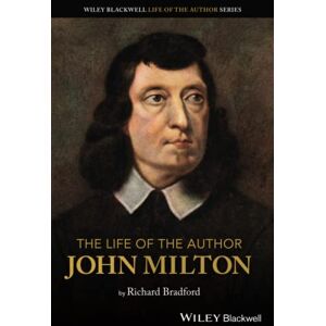 Bradford, Richard The Life of the Author: John Milton Bradford, Richard The Life of the Author: John Milton
