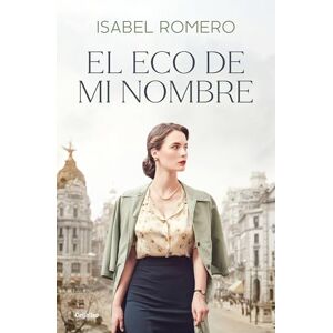 Romero, Isabel El eco de mi nombre/ The Echo of My Name (Novela histórica) Romero, Isabel El eco de mi nombre/ The Echo of My Name (Novela histórica)