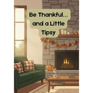 Taylor Be Thankful… and a Little Tipsy: An adult short story picture book (Adult Short stories) Taylor Be Thankful… and a Little Tipsy: An adult short story picture book (Adult Short stories)