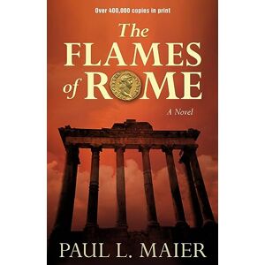 Maier, Paul L. Flames of Rome: A Novel Maier, Paul L. Flames of Rome: A Novel