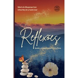 Cezar, Sr. Roberto de Albuquerque REFLEXÕES: QUANDO O COTIDIANO SE ENCONTRA COM O ETERNO Cezar, Sr. Roberto de Albuquerque REFLEXÕES: QUANDO O COTIDIANO SE ENCONTRA COM O ETERNO