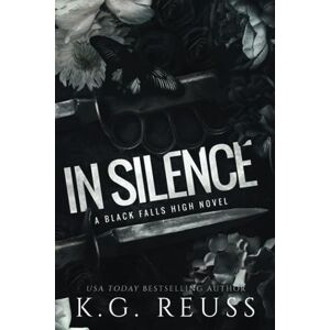Reuss, K.G. In Silence (A Black Falls High Novel) Reuss, K.G. In Silence (A Black Falls High Novel)
