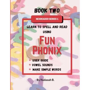 B., Hadasah Fun Phonix Book Two: NexReader Series 1 (Fun Phonix NexReader Series 1) B., Hadasah Fun Phonix Book Two: NexReader Series 1 (Fun Phonix NexReader Series 1)
