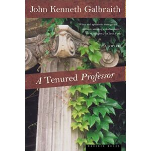 Galbraith, John Kenneth A Tenured Professor Galbraith, John Kenneth A Tenured Professor