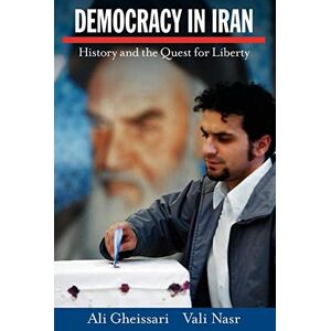 Gheissari, Ali Democracy in Iran: History and the Quest for Liberty Gheissari, Ali Democracy in Iran: History and the Quest for Liberty