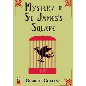 Collins, Gilbert Mystery in St. James's Square Collins, Gilbert Mystery in St. James's Square