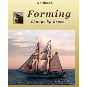 Takle, David Forming: Change by Grace Takle, David Forming: Change by Grace