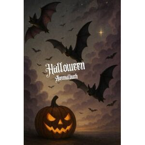 Neufeld, Celine Halloween Ausmalbuch: Der perfekte Zeitvertreib , 41 Motive für Halloween Spannung, Kreativität und Stressabbau Neufeld, Celine Halloween Ausmalbuch: Der perfekte Zeitvertreib , 41 Motive für Halloween Spannung, Kreativität und Stressabbau