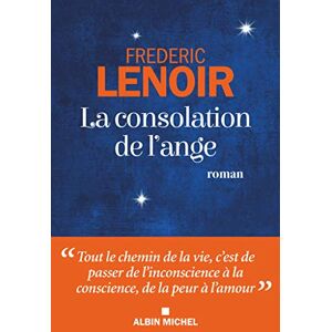 Lenoir, Frédéric La Consolation de l'ange Lenoir, Frédéric La Consolation de l'ange