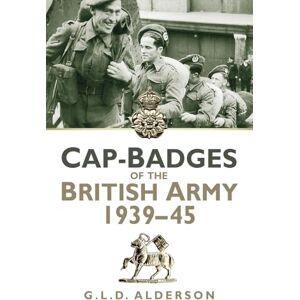 Alderson, G L D Cap-Badges of the British Army 1939-1945 Alderson, G L D Cap-Badges of the British Army 1939-1945