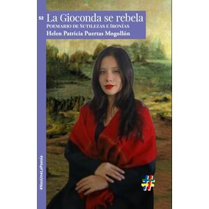 Puertas Mogollón, Helen Patricia La Gioconda se rebela: Poemario de sutilezas e ironías Puertas Mogollón, Helen Patricia La Gioconda se rebela: Poemario de sutilezas e ironías