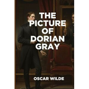 OSCAR WILDE The Picture of Dorian Gray OSCAR WILDE The Picture of Dorian Gray