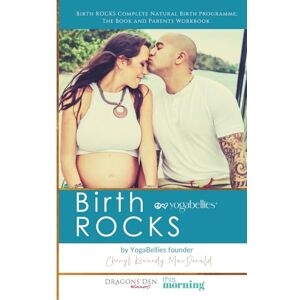 MacDonald, Cheryl Kennedy Birth ROCKS: Realistic Hypnobirthing and Birth Preparation for All Women MacDonald, Cheryl Kennedy Birth ROCKS: Realistic Hypnobirthing and Birth Preparation for All Women