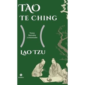 Tzu, Lao Tao Te Ching edición ilustrada, comentada y anotada Tzu, Lao Tao Te Ching edición ilustrada, comentada y anotada
