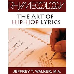 Walker, Jeffrey T. Rhymecology The Art Of Hip-Hop Lyrics Walker, Jeffrey T. Rhymecology The Art Of Hip-Hop Lyrics