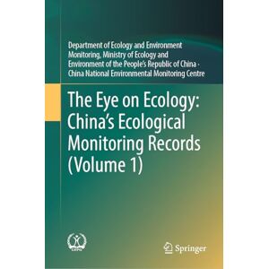 Department of Ecology and Environment Monitoring Ministry of Ecology and Environment of the People’s Republic of China The Eye on Ecology: China’s Ecological Monitoring Records (Volume 1): China’s Ecological Monitoring Records Department of Ecology and Environment Monitoring Ministry of Ecology and Environment of the People’s Republic of China The Eye on Ecology: China’s Ecological Monitoring Records (Volume 1): China’s Ecological Monitoring Records