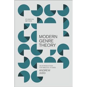 Judd, Andrew MODERN GENRE THEORY SC: An Introduction for Biblical Studies Judd, Andrew MODERN GENRE THEORY SC: An Introduction for Biblical Studies