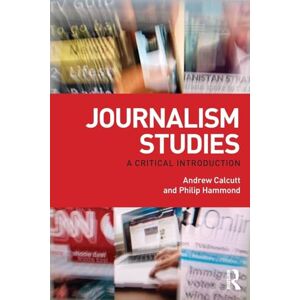 Philip Hammond Journalism Studies: A Critical Introduction Philip Hammond Journalism Studies: A Critical Introduction