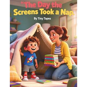 tapes, tiny The Day the Screens Took a Nap: When the tablets, TVs, and phones fall fast asleep, one boy and his mama discover the magic of unplugged play. tapes, tiny The Day the Screens Took a Nap: When the tablets, TVs, and phones fall fast asleep, one boy and his mama discover the magic of unplugged play.
