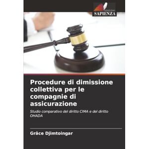 Djimtoingar, Grâce Procedure di dimissione collettiva per le compagnie di assicurazione: Studio comparativo del diritto CIMA e del diritto OHADA Djimtoingar, Grâce Procedure di dimissione collettiva per le compagnie di assicurazione: Studio comparativo del diritto CIMA e del diritto OHADA