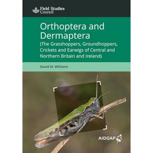 Williams, David W. Orthoptera and Dermaptera: (The Grasshoppers, Groundhoppers, Crickets and Earwigs of Central and Northern Britain and Ireland) (AIDGAP) Williams, David W. Orthoptera and Dermaptera: (The Grasshoppers, Groundhoppers, Crickets and Earwigs of Central and Northern Britain and Ireland) (AIDGAP)