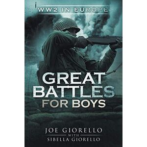 Giorello, Joe Great Battles for Boys: WW2 Europe Giorello, Joe Great Battles for Boys: WW2 Europe