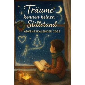 Morgenlicht, Clara Träume kennen keinen Stillstand Adventskalender: 24 inspirierende Geschichten für Kinder über Mut, Hoffnung und große Träume – Ein besonderer Adventskalender zum Vorlesen & Staunen Morgenlicht, Clara Träume kennen keinen Stillstand Adventskalender: 24 inspirierende Geschichten für Kinder über Mut, Hoffnung und große Träume – Ein besonderer Adventskalender zum Vorlesen & Staunen