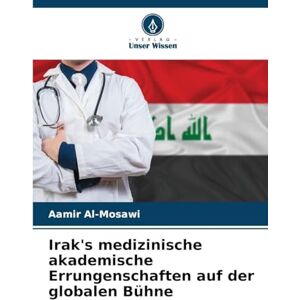 Al-Mosawi, Aamir Irak's medizinische akademische Errungenschaften auf der globalen Bühne Al-Mosawi, Aamir Irak's medizinische akademische Errungenschaften auf der globalen Bühne