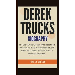 Gibson DEREK TRUCKS BIOGRAPHY: The Slide Guitar Genius Who Redefined Blues Rock, Built The Tedeschi Trucks Band, And Carved His Own Path To Musical Greatness Gibson DEREK TRUCKS BIOGRAPHY: The Slide Guitar Genius Who Redefined Blues Rock, Built The Tedeschi Trucks Band, And Carved His Own Path To Musical Greatness