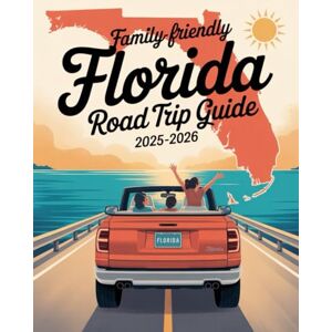 JUDGE, CLITON FAMILY-FRIENDLY FLORIDA ROAD TRIP GUIDE 2025–2026: TOP ROUTES, KID-APPROVED ATTRACTIONS & TRAVEL TIPS FOR AN UNFORGETTABLE SUNSHINE STATE ADVENTURE JUDGE, CLITON FAMILY-FRIENDLY FLORIDA ROAD TRIP GUIDE 2025–2026: TOP ROUTES, KID-APPROVED ATTRACTIONS & TRAVEL TIPS FOR AN UNFORGETTABLE SUNSHINE STATE ADVENTURE