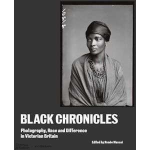 Black Chronicles: Photography, Race and Difference in Victorian Britain Black Chronicles: Photography, Race and Difference in Victorian Britain