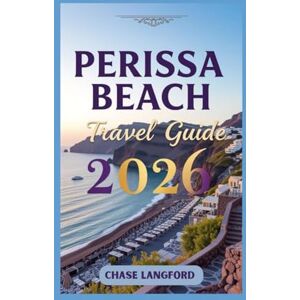 Langford, Chase Perissa Beach Travel Guide 2026: A Photographic journey through Santorini's Black-Sand Paradise (VACATION DESTINATIONS) Langford, Chase Perissa Beach Travel Guide 2026: A Photographic journey through Santorini's Black-Sand Paradise (VACATION DESTINATIONS)