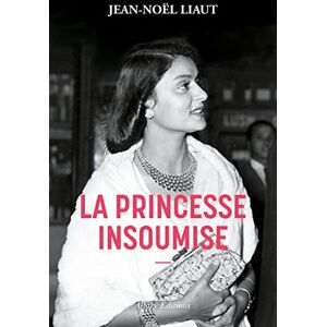 Liaut, Jean-Noël La princesse insoumise Liaut, Jean-Noël La princesse insoumise