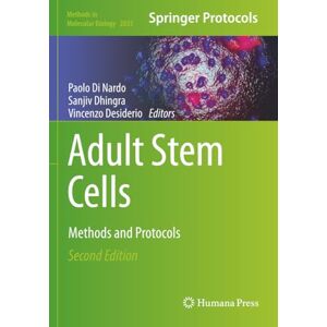 Adult Stem Cells: Methods and Protocols (Methods in Molecular Biology) Adult Stem Cells: Methods and Protocols (Methods in Molecular Biology)