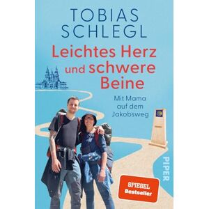 Schlegl, Tobias Leichtes Herz und schwere Beine: Mit Mama auf dem Jakobsweg Ein inspirierendes Buch über Familie, das Älterwerden und den Camino Schlegl, Tobias Leichtes Herz und schwere Beine: Mit Mama auf dem Jakobsweg Ein inspirierendes Buch über Familie, das Älterwerden und den Camino