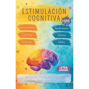 Editorial, Mens Sana Estimulación cognitiva: +140 Ejercicios de memoria, Sopas de letras, Laberintos, Flores de palabras, Unir figuras, Sopa de números y juegos de estimulación cognitiva para adultos Editorial, Mens Sana Estimulación cognitiva: +140 Ejercicios de memoria, Sopas de letras, Laberintos, Flores de palabras, Unir figuras, Sopa de números y juegos de estimulación cognitiva para adultos
